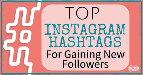 Top Instagram Hashtags for Gaining New Followers | Public Relations & Social Marketing Insight | Scoop.it