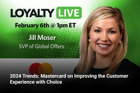 Loyalty360 - 2024 Trends: Mastercard on Improving the Customer Experience with Choice | The Marteq Alert | Scoop.it