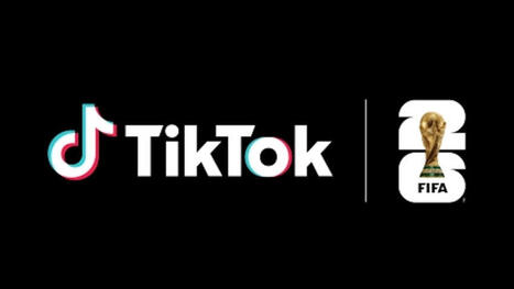 FIFA Sets TikTok as 'Preferred Platform' Partner for World Cup 2026 | AVIA OTT NEWSLETTER | Scoop.it