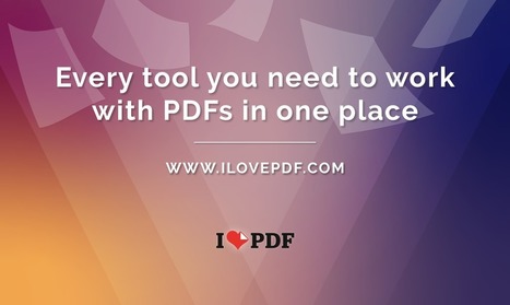 iLovePDF | Online PDF tools for PDF lovers via @NikPeachey | iGeneration - 21st Century Education (Pedagogy & Digital Innovation) | Scoop.it
