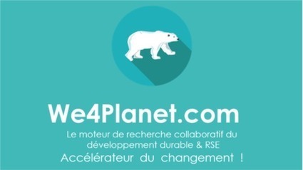 Lancement de #WE4PLANET,  Le 1er #moteur de #recherche #collaboratif du #développement #durable & #RSE | Planète DDurable | Scoop.it