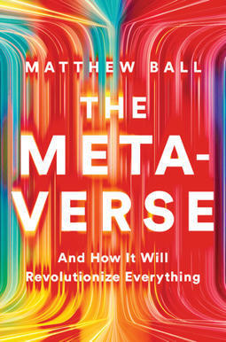 The Metaverse | Matthew Ball | W. W. Norton & Company | Imagine Online International Education | Scoop.it