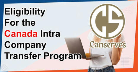 Eligibility for the Canada Intra Company Transfer Program | shoppingcenteradda | Scoop.it