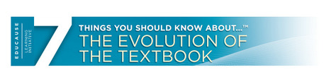 7 Things You Should Know About the Evolution of the Textbook | EDUCAUSE | Eclectic Technology | Scoop.it