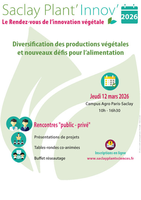 Diversification des productions v&eacute;g&eacute;tales et nouveaux d&eacute;fis pour l&rsquo;alimentation : perspectives d&rsquo;innovations de valorisation des plantes pour une alimentation durable- "Saclay Plant' Innov", 12 mar... | Plant Sciences | Scoop.it