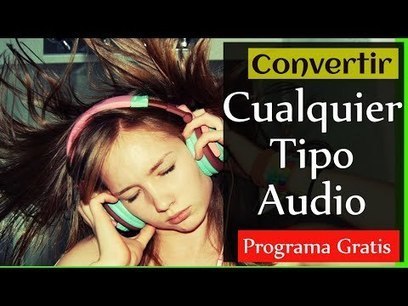 Como Convertir Cualquier Formato de Audio | TIC & Educación | Scoop.it
