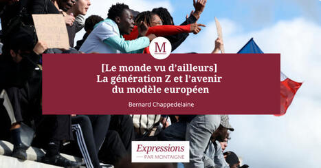 [Le monde vu d&rsquo;ailleurs] - La g&eacute;n&eacute;ration Z et l&rsquo;avenir du mod&egrave;le europ&eacute;en | Protection sociale | Scoop.it