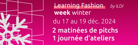 &ndash; Learning fashion week winter - 17 au 19 d&eacute;cembre 100% Digital Learning - [ateliers] | Ing&eacute;nierie p&eacute;dagogique et de formation | Scoop.it
