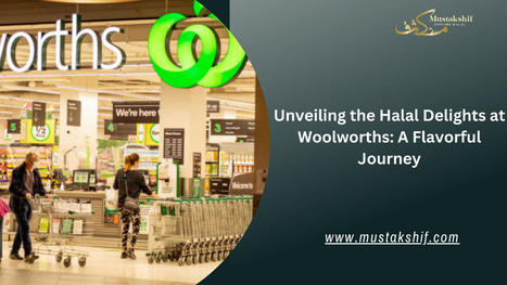 Unveiling the Halal Products at Woolworths: A Flavorful Journey | builder | Scoop.it