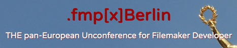 .fmp[x]Berlin | FileMaker Unconference/Hangout/Barcamp | Learning Claris FileMaker | Scoop.it