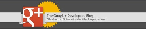 Google+ Developers Blog | Google + Project | Scoop.it