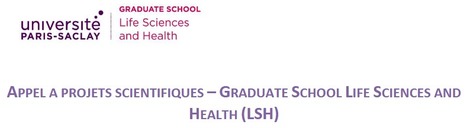 Appel à projets scientifiques Sciences de la Vie et de la Santé - Graduate School Life Sciences and Health (GS LSH) | Life Sciences Université Paris-Saclay | Scoop.it