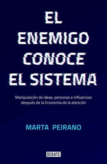 15 citas de El enemigo conoce el sistema, de Marta Peirano – Consultoría artesana en red | Educación, TIC y ecología | Scoop.it