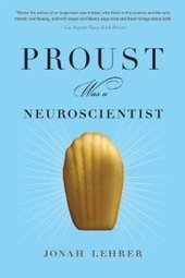 Proust Was a Neuroscientist | Science News | Scoop.it