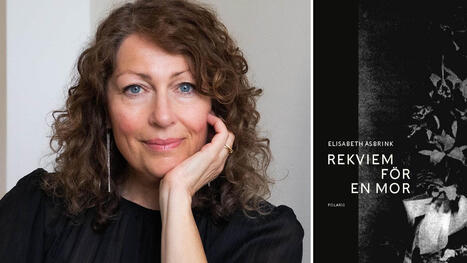 ANNINA RABE: Elisabeth Åsbrink skriver om saknaden efter en mamma • Så bra är ”Rekviem för en mor” – läs recensionen | 1Uutiset - Lukemisen tähden | Scoop.it