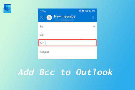How to Add Bcc to Outlook on Desktop, Web, or Phone? | ED 262 Research, Reference & Resource Skills | Scoop.it
