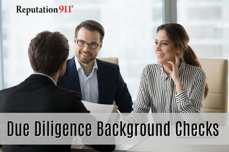 Due Diligence Background Check For Employee Vetting | Business Reputation Management | Scoop.it