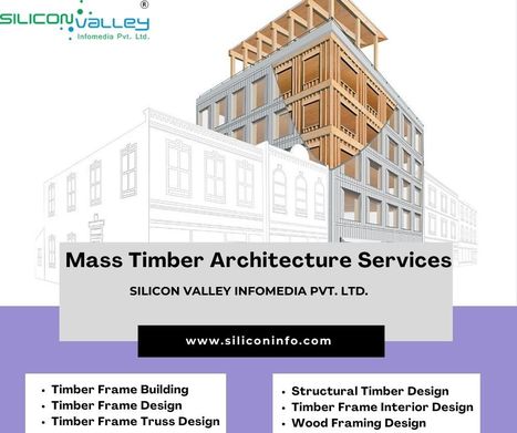 Mass Timber Architecture Services Company - USA | CAD Services - Silicon Valley Infomedia Pvt Ltd. | Scoop.it