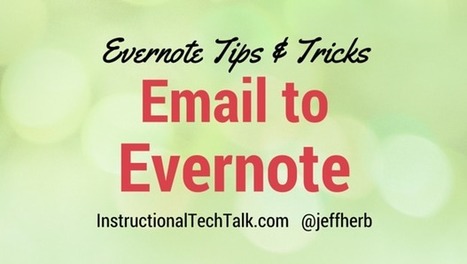 Email to Evernote - A Quick Tutorial | iGeneration - 21st Century Education (Pedagogy & Digital Innovation) | Scoop.it
