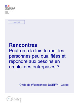 &laquo; Peut-on &agrave; la fois former les personnes peu qualifi&eacute;es et r&eacute;pondre aux besoins en emploi des entreprises &raquo; : actes des 7es Rencontres DGEFP / C&eacute;req | Prospective emploi comp&eacute;tence | Scoop.it