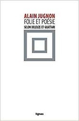 Les Livres de Philosophie: Alain Jugnon : Folie et poésie, selon Deleuze et Guattari | Les Livres de Philosophie | Scoop.it