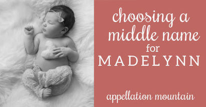 Name Help: A Middle Name for Madelynn | Name News | Scoop.it