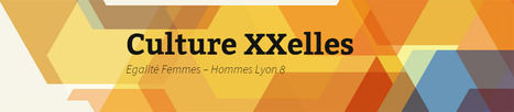 Culture XXelles, nouvelle plateforme égalité Femmes/Hommes à Lyon 8e | -thécaires | Actualité(s) des Bibliothèques | Scoop.it