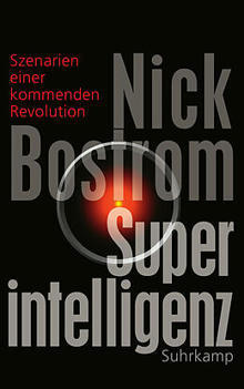 Superintelligenz - Nick Bostrom - Buch kaufen | Ex Libris | Künstliche Intelligenz und Bildung | Scoop.it