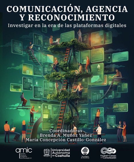 COMUNICACIÓN, AGENCIA Y RECONOCIMIENTO Investigar en la era de las plataformas digitales / Brenda A. Muñoz Yáñez;  María Concepción Castillo-González (coord.) | Comunicación en la era digital | Scoop.it