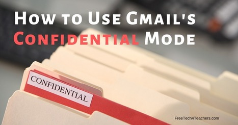 How to Use Gmail's Confidential Mode via @rmbyrne | Education 2.0 & 3.0 | Scoop.it
