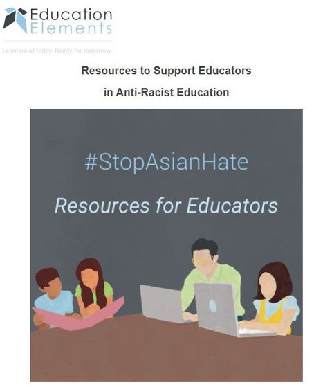 Stop Asian Hate - resources for school communities from Education Elements | ED262 mylineONLINE:  Ethnicity, Race & Racism | Scoop.it