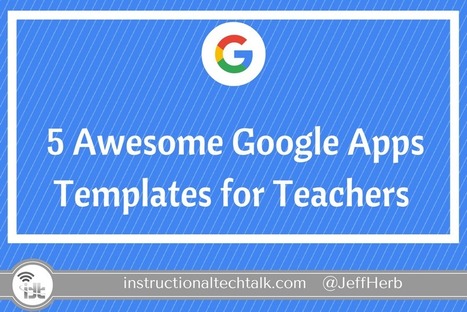 5 Awesome Google Docs, Slides, and Sheets Templates to Use With Students via Jeff Herb | iGeneration - 21st Century Education (Pedagogy & Digital Innovation) | Scoop.it