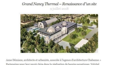 [VIDÉO] Grand Nancy Thermal : les architectes lèvent le voile en vidéo avec de l’ancien et du moderne pour les curistes | veille territoriale | Scoop.it
