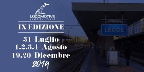 Locomotive Jazz Festival 2014 | Jazz in Italia - Fabrizio Pucci | Scoop.it