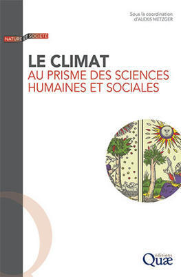 Le climat au prisme des sciences humaines et sociales - Quae | Biodiversité | Scoop.it
