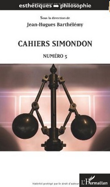 CAHIERS SIMONDON Numéro 5. Jean-Hugues Barthelemy (dir.) | Les Livres de Philosophie | Scoop.it