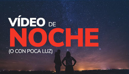 Los mejores TRUCOS para GRABAR vídeo de NOCHE | Educación, TIC y ecología | Scoop.it