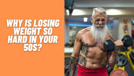 Why Is Losing Weight So Hard in Your 50s? - Fitness Over 50 Plan | New products | Scoop.it