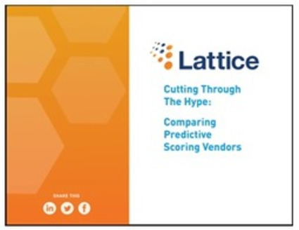 Comparing Predictive Lead Scoring Vendors | Lattice Engines | The MarTech Digest | Scoop.it