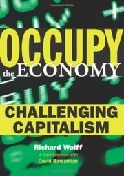 Review: Occupy the Economy &ndash; Challenging Capitalism | Peer2Politics | Scoop.it