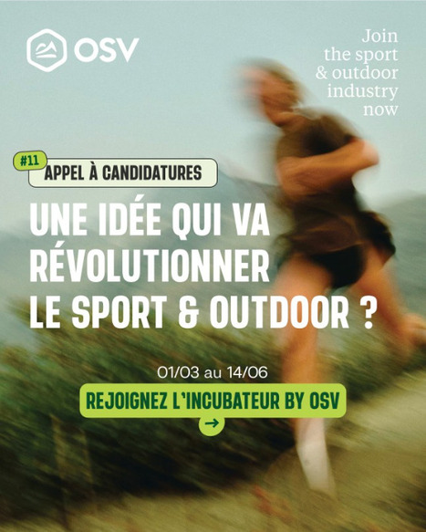 Appel &agrave; candidatures 2026 - Incubateur Sport & Outdoor | Outdoor Sports Valley - OSV | 2 - Appel &agrave; projets - &agrave; contributions | Scoop.it