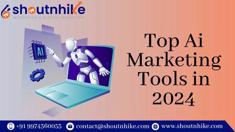 Top AI Marketing Tools to Use in 2024 | ShoutnHike - SEO, Digital Marketing Company in Ahmedabad,India. | Scoop.it