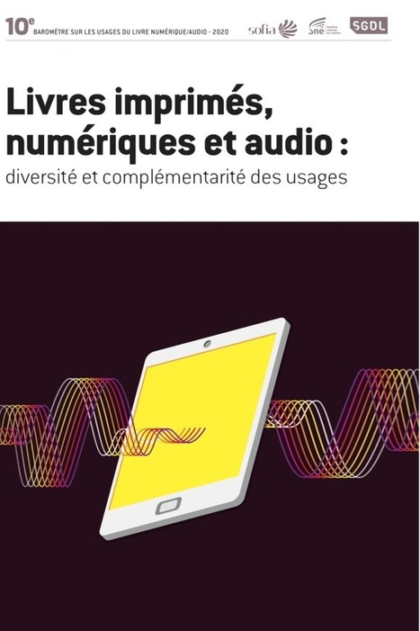 [Publication] 10e Barom&egrave;tre des usages du livre num&eacute;rique (SOFIA &ndash; SNE &ndash; SGDL) | Fill | Veille pour les concours des biblioth&egrave;ques | Scoop.it