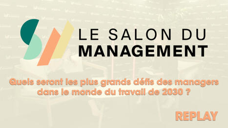 Quels seront les plus grands défis des managers dans le monde du travail de 2030 ? | Prospective emploi compétence | Scoop.it