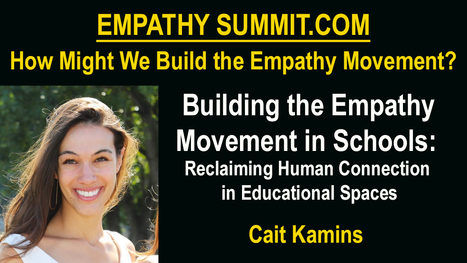 EmpathySummit.com: Building the Empathy Movement in Schools: Reclaiming Human Connection in Educational Spaces | Empathy Movement Magazine | Scoop.it