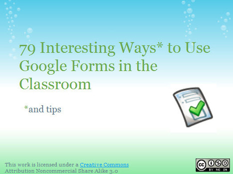79 Interesting Ways to Use Google Forms in the Classroom | Eclectic Technology | Scoop.it
