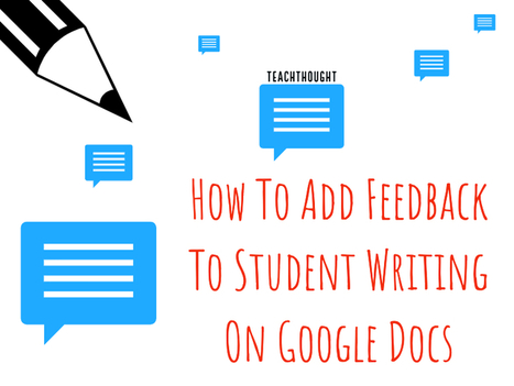 How To Add Feedback To Student Writing On Google Docs - | ED 262 Research, Reference & Resource Skills | Scoop.it