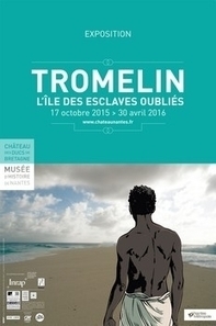 Tromelin, l&rsquo;&icirc;le des esclaves oubli&eacute;s &ndash; jusqu&rsquo;au 30 avril 2016 | Les blogs parlent du Voyage &agrave; Nantes | Scoop.it