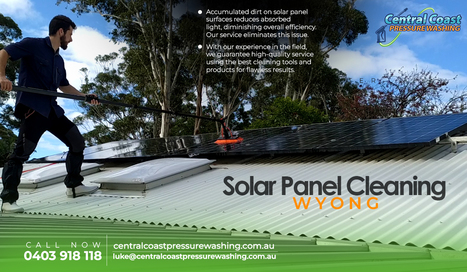 Things to Keep in Mind when Hiring Solar Panel Cleaning Services | Central Coast Pressure Washing | Scoop.it