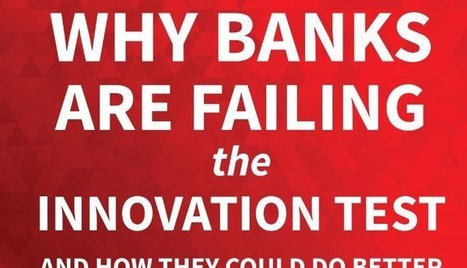 The Top 25 Banks By Innovation Capability | Crowd Funding, Micro-funding, New Approach for Investors - Alternatives to Wall Street | Scoop.it